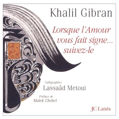 Khalil Gibran - Un des plus grands poètes arabes Khalil Gibran - Un des plus grands poètes arabes